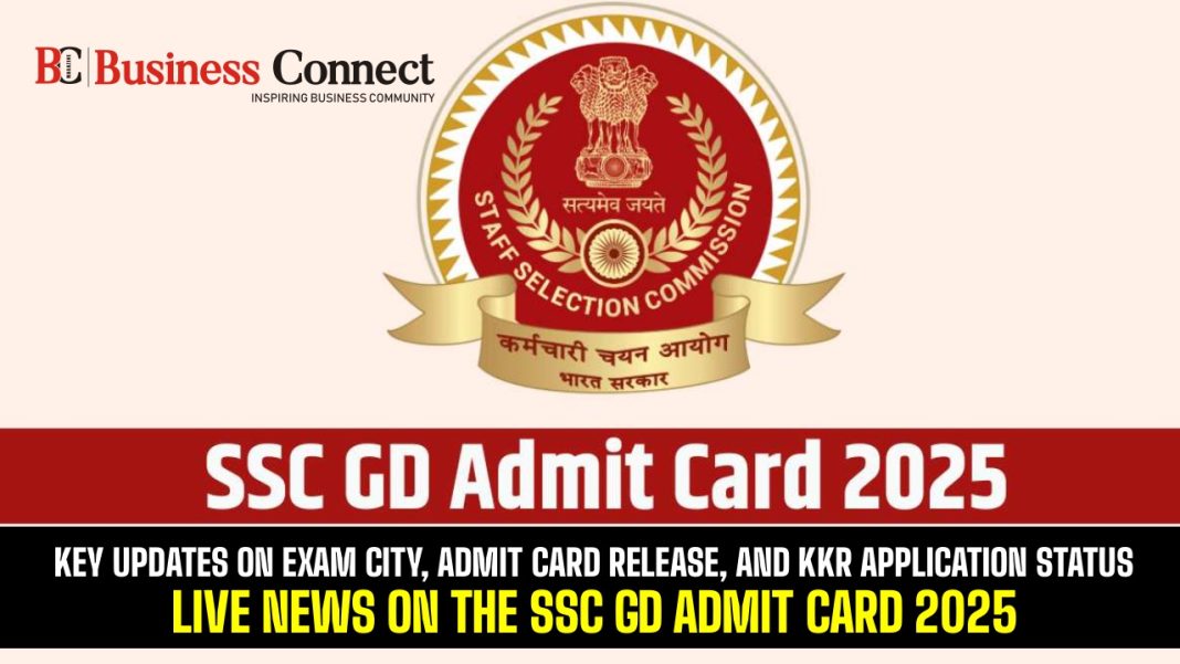 SSC GD Admit Card 2025: Exam City Details, Admit Card Release & KKR Application Status Updates