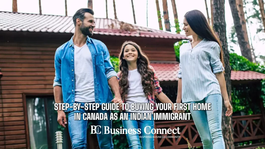 Step-by-Step Guide to Buying Your First Home in Canada as an Indian Immigrant