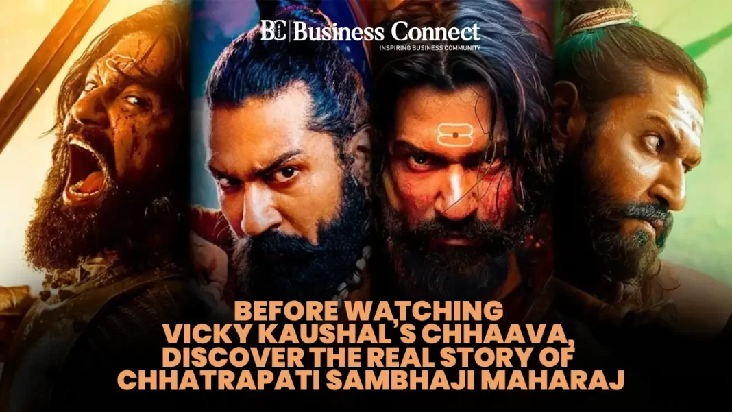 Before Watching Vicky Kaushal’s Chhaava, Discover the Real Story of Chhatrapati Sambhaji Maharaj