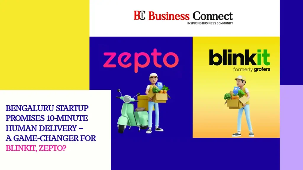 Bengaluru Startup Promises 10-Minute Human Delivery – A Game-Changer for Blinkit, Zepto?