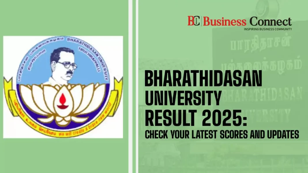 Bharathidasan University Result 2025: Check Your Latest Scores and Updates