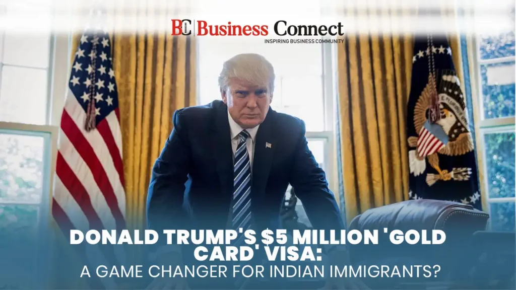 Donald Trump's $5 Million 'Gold Card' Visa: A Game Changer for Indian Immigrants?