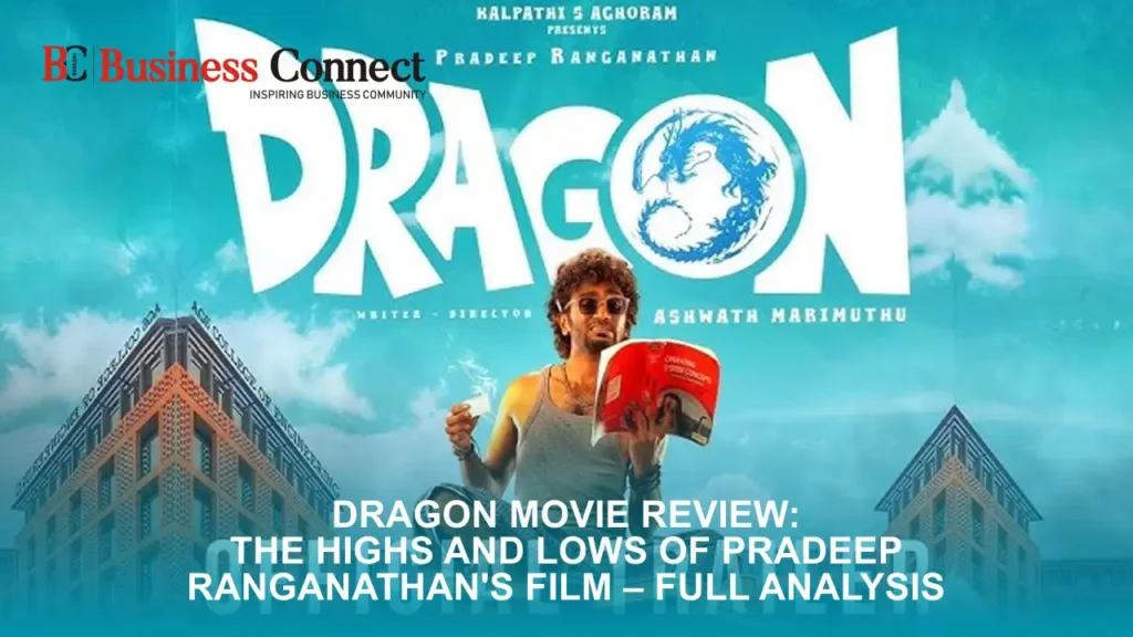 Dragon Movie Review: The Highs and Lows of Pradeep Ranganathan’s Film – Full Analysis