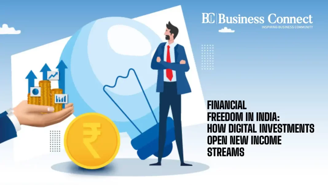 Financial Freedom in India: How Digital Investments Open New Income Streams