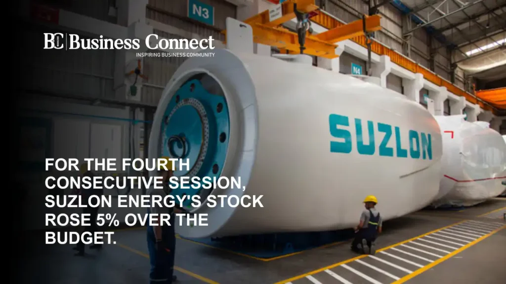 For the fourth consecutive session, Suzlon Energy's stock rose 5% over the budget.