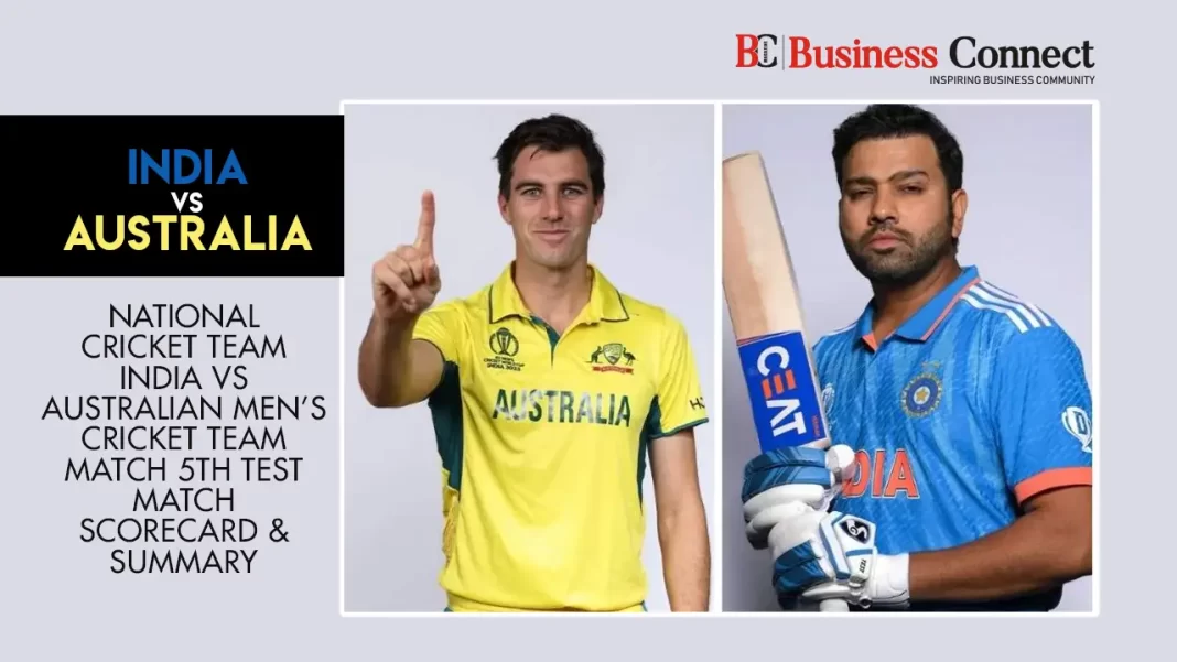 India vs Australia | National cricket team India vs australian men’s cricket team match 5th Test Match Scorecard & Summary