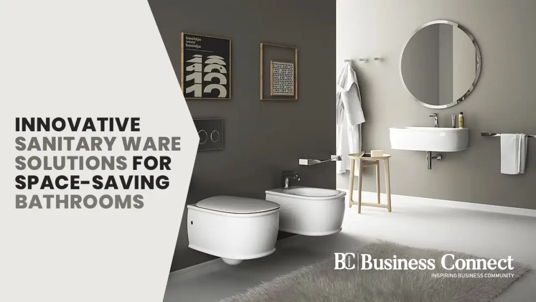 Innovative Sanitary Ware Solutions for Space-Saving Bathrooms