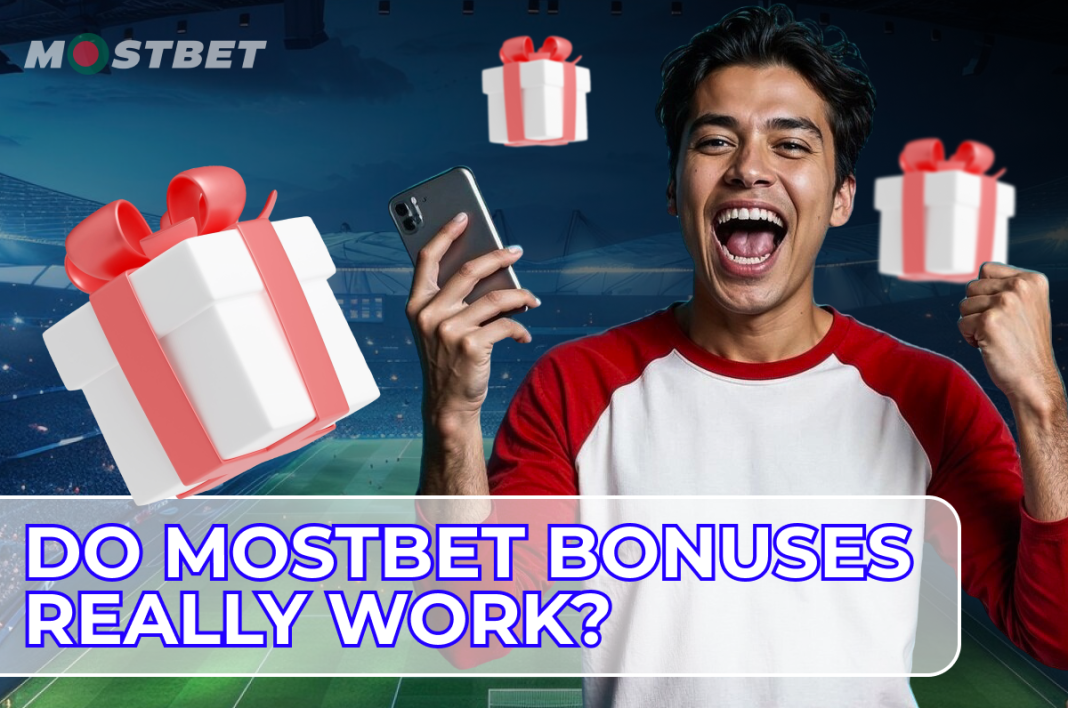 Do Mostbet Bonuses Really Work?