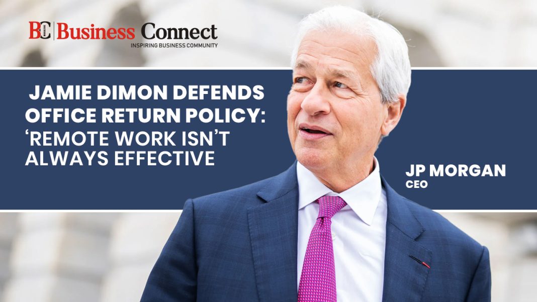 JP Morgan CEO Jamie Dimon Defends Office Return Policy: ‘Remote Work Isn’t Always Effective’