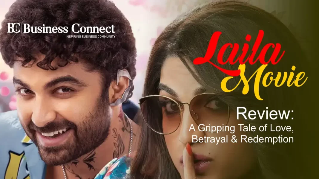 Laila Movie Review: A Gripping Tale of Love, Betrayal & Redemption