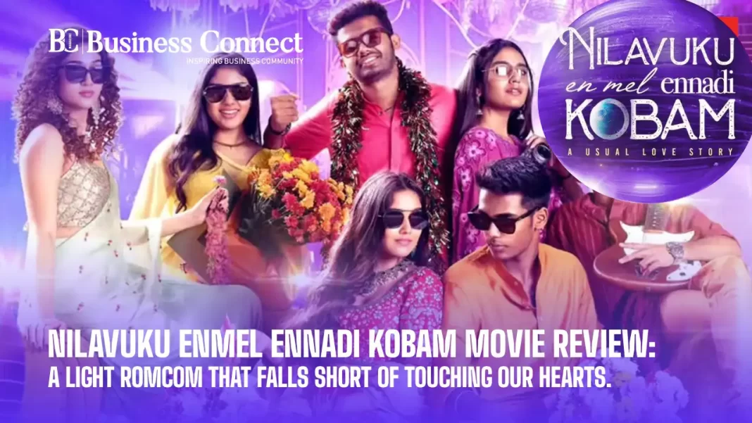 Nilavuku Enmel Ennadi Kobam Movie Review: A light romcom that falls short of touching our hearts.