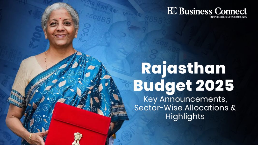 Rajasthan Budget 2025: Key Announcements, Sector-Wise Allocations & Highlights