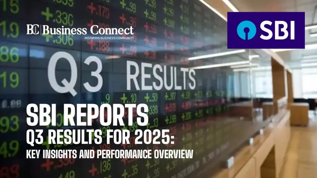 SBI Reports Q3 Results for 2025: Key Insights and Performance Overview