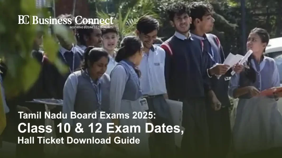 Tamil Nadu Board Exams 2025: Class 10 & 12 Exam Dates, Hall Ticket Download Guide