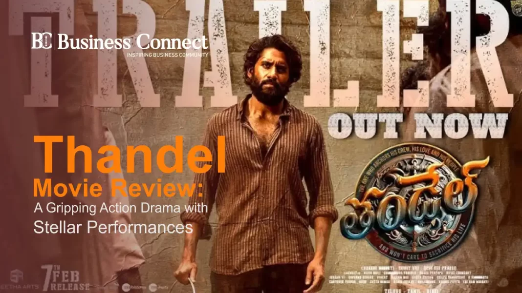 Thandel Movie Review: A Gripping Action Drama with Stellar Performances