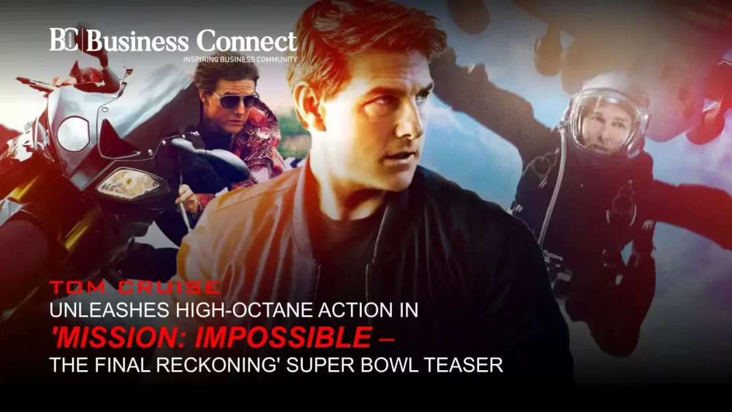 Tom Cruise Unleashes High-Octane Action in 'Mission: Impossible – The Final Reckoning' Super Bowl Teaser