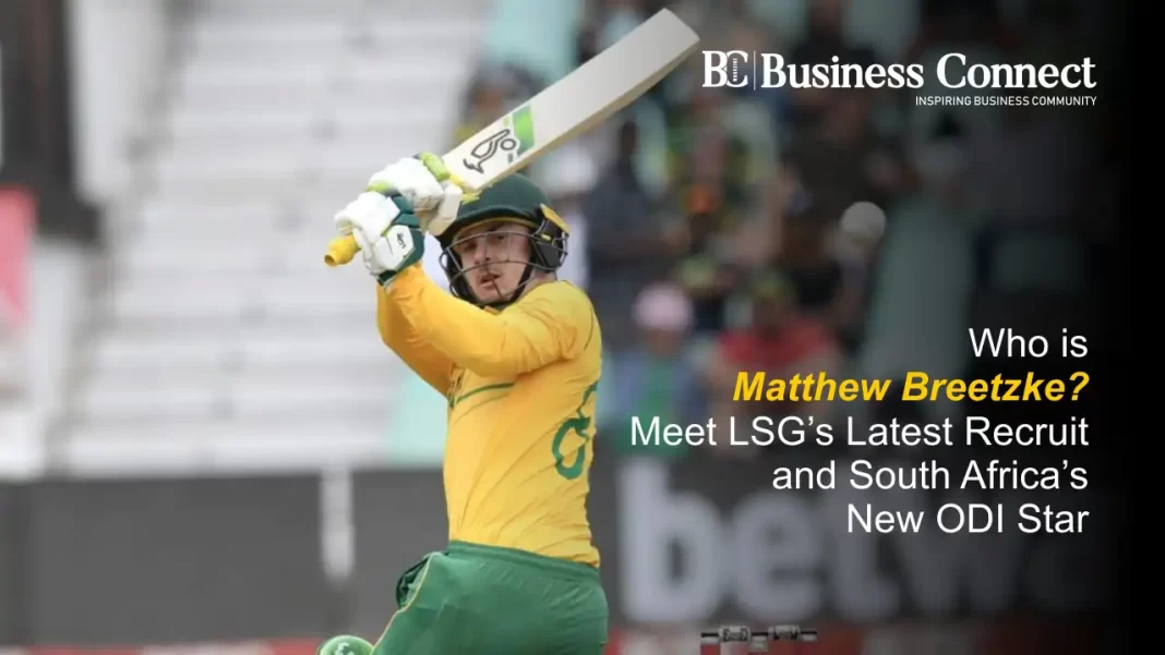 Who is Matthew Breetzke? Meet LSG’s Latest Recruit and South Africa’s New ODI Star