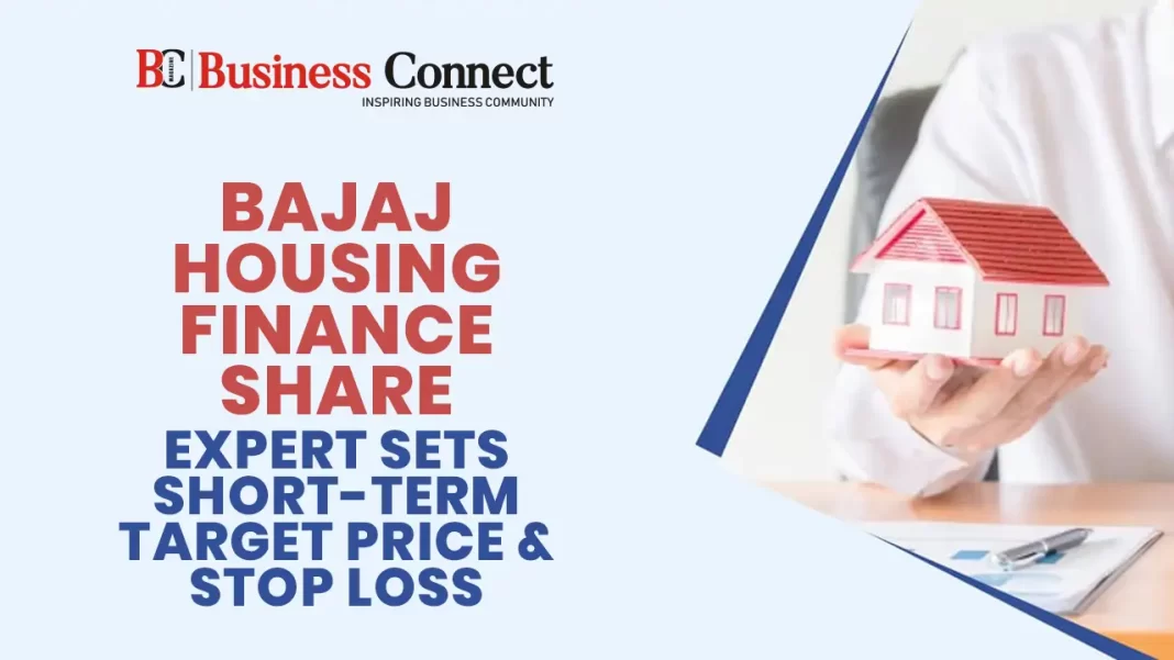 Bajaj Housing Finance Share: Expert Sets Short-Term Target Price & Stop Loss