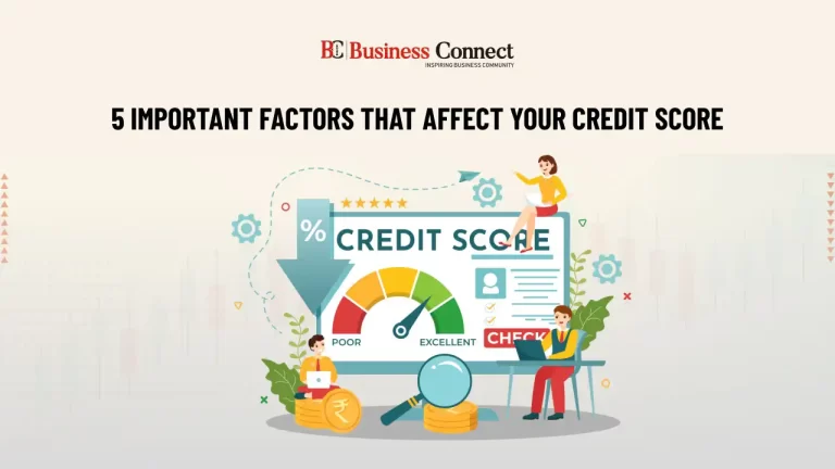 5 Important Factors That Affect Your Credit Score