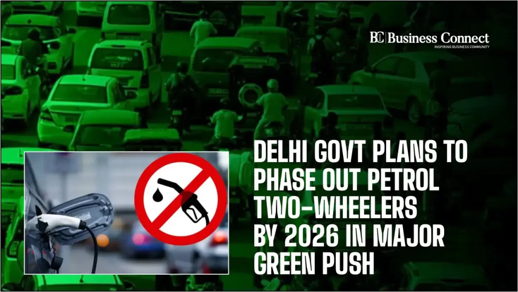 Delhi Govt Plans to Phase Out Petrol Two-Wheelers by 2026 in Major Green Push