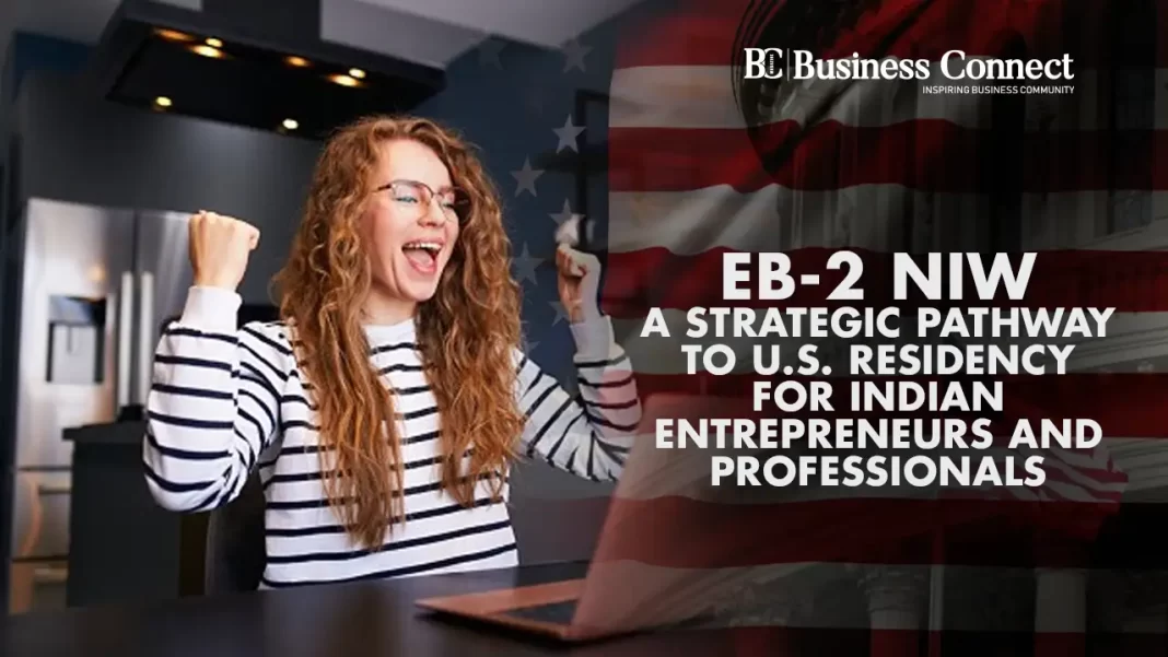 EB-2 NIW: A Strategic Pathway to U.S. Residency for Indian Entrepreneurs and Professionals