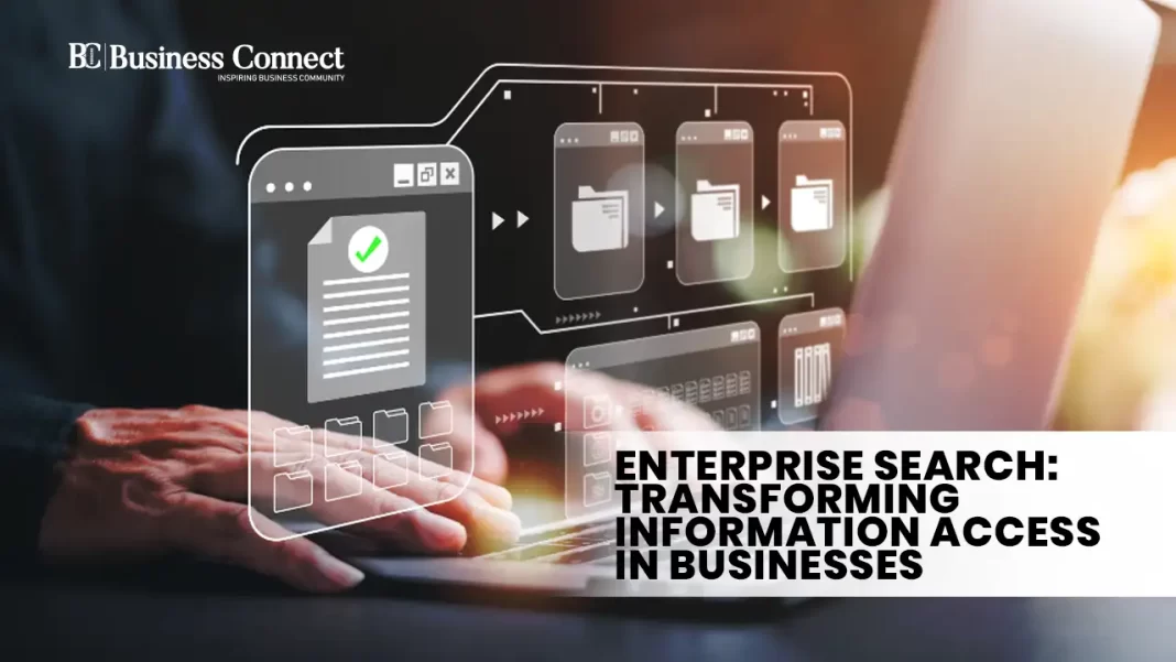 Enterprise Search: Transforming Information Access in Businesses