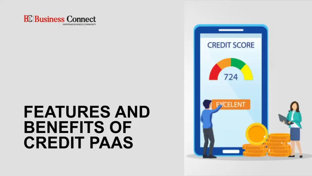 Features and Benefits of Credit PaaS – Unlock Financial Flexibility