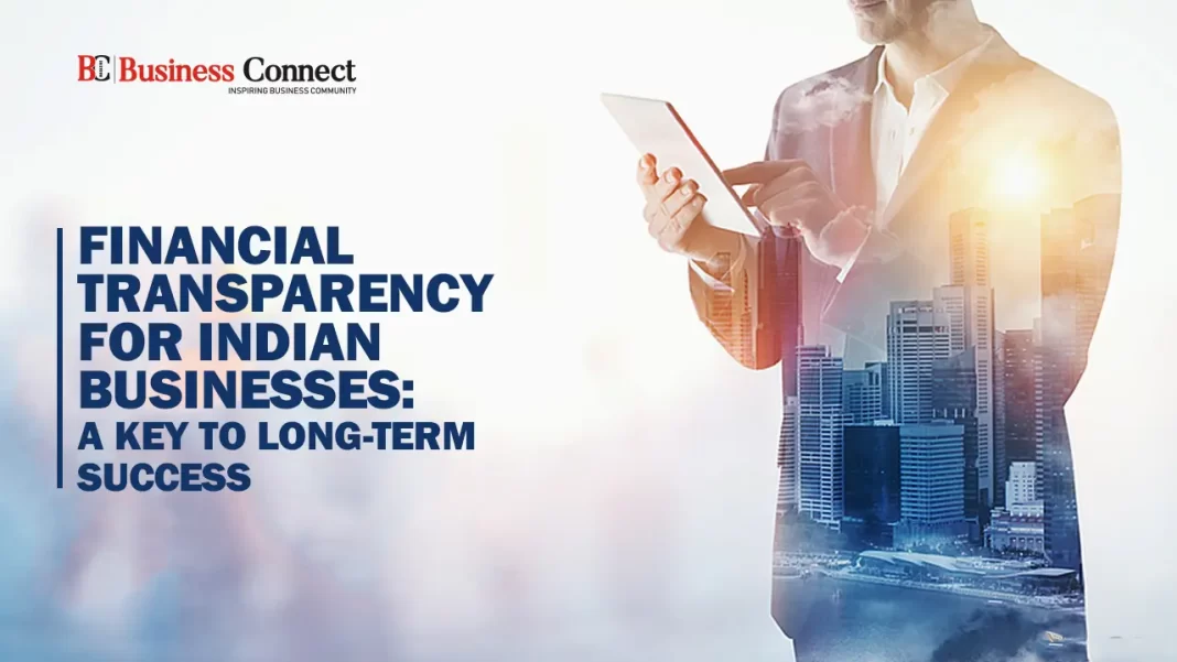 Financial Transparency for Indian Businesses: A Key to Long-Term Success