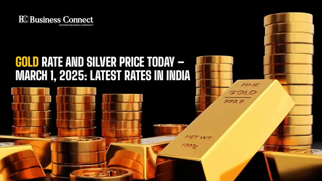 Gold Rate and Silver Price Today – March 1, 2025 Latest Rates in India