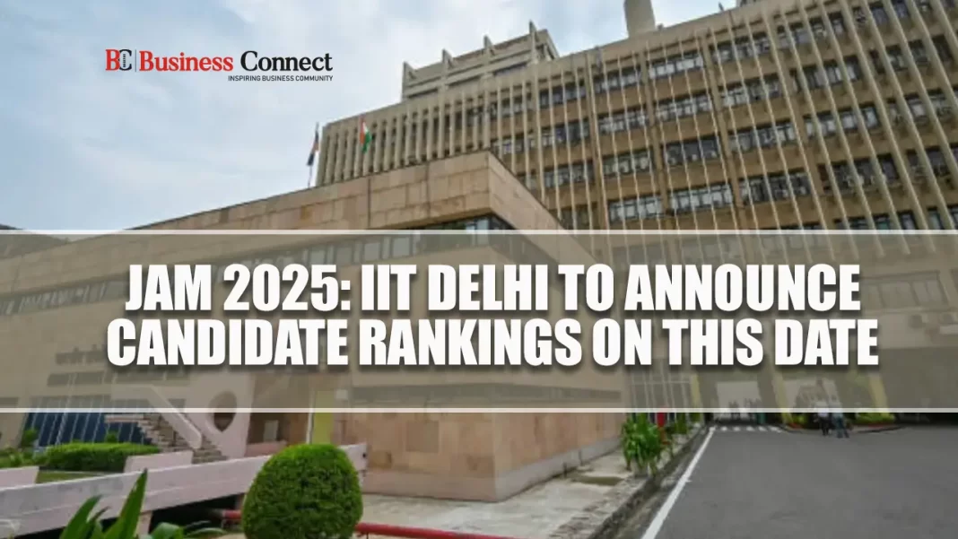 JAM 2025: IIT Delhi to Announce Candidate Rankings on This Date