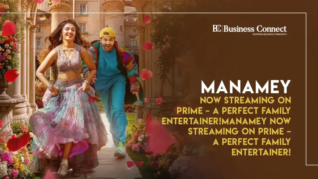 Manamey Now Streaming on Prime – A Perfect Family Entertainer!