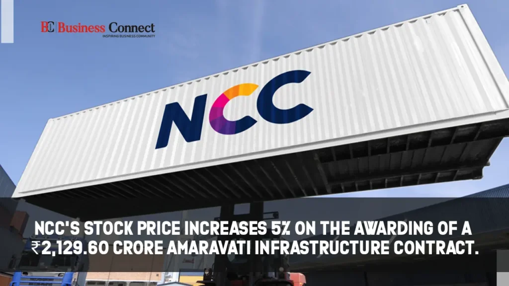 NCC’s Stock Price Surges 5% After Securing ₹2,129.60 Crore Amaravati Infrastructure Contract