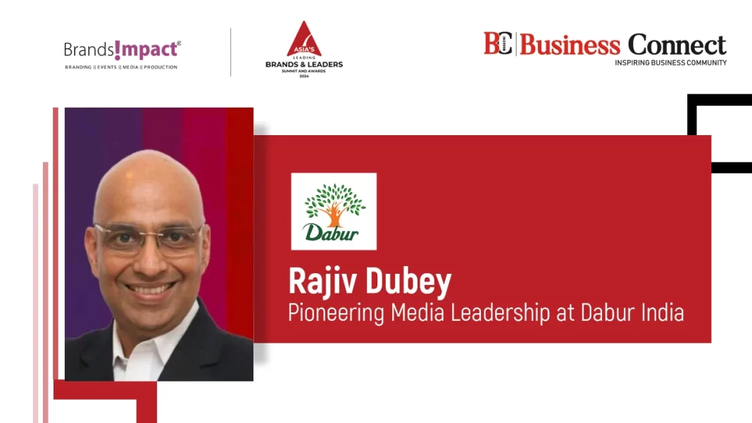 Rajiv Dubey: Pioneering Media Leadership at Dabur India