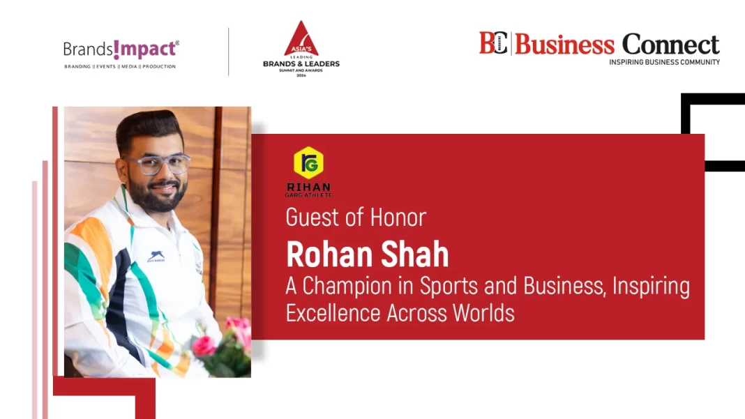 Rohan Shah: Guest of Honor A Champion in Sports and Business, Inspiring Excellence Across Worlds