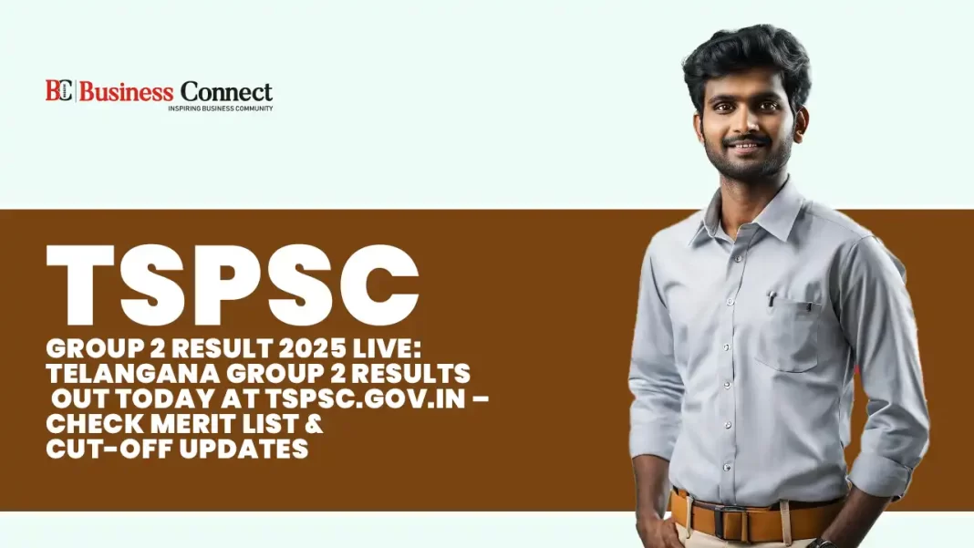 TSPSC Group 2 Result 2025 LIVE: Telangana Group 2 Results Out Today at tspsc.gov.in – Check Merit List & Cut-off Updates