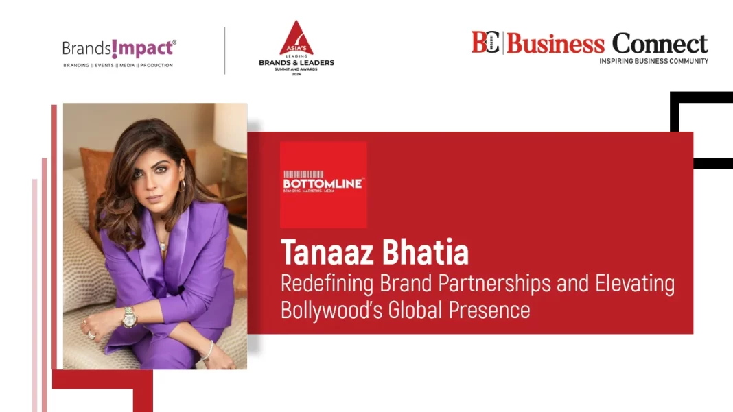 Tanaaz Bhatia Redefining Brand Partnerships and Elevating Bollywood’s Global Presence