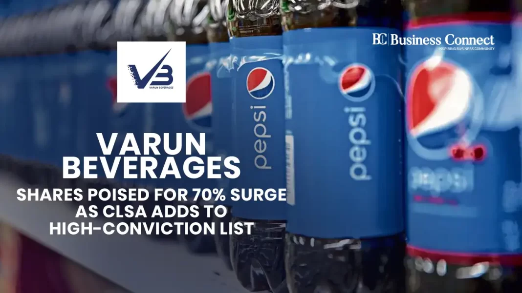 Varun Beverages Shares Poised for 70% Surge as CLSA Adds to High-Conviction List