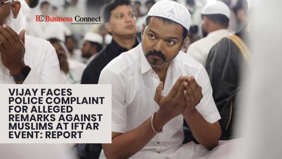 Vijay Faces Police Complaint for Alleged Remarks Against Muslims at Iftar Event: Report