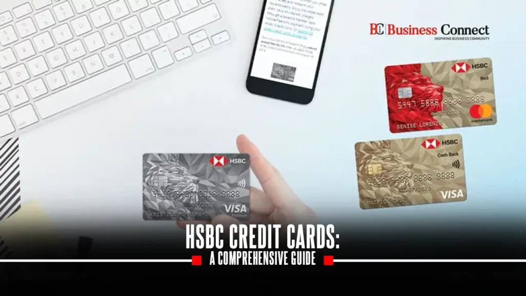 HSBC Credit Cards: A Comprehensive Guide