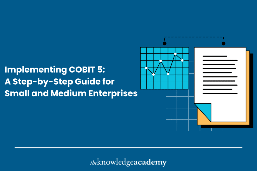 Implementing COBIT 5: A Step-by-Step Guide for Small and Medium Enterprises