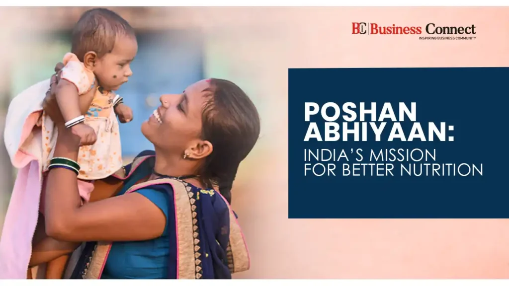 Poshan Abhiyaan: India’s Mission for Better Nutrition