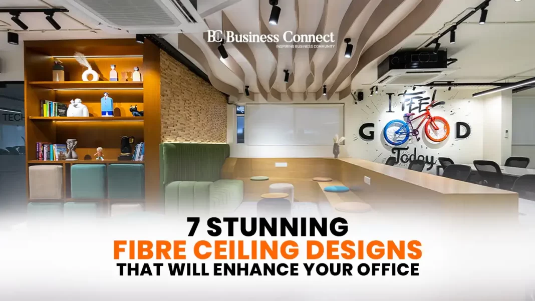 7 Stunning Fibre Ceiling Designs That Will Enhance Your Office