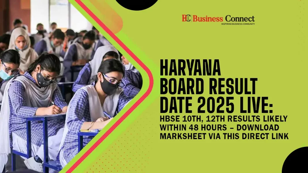 Haryana Board Result Date 2025 LIVE: HBSE 10th, 12th Results Likely Within 48 Hours – Download Marksheet via This Direct Link
