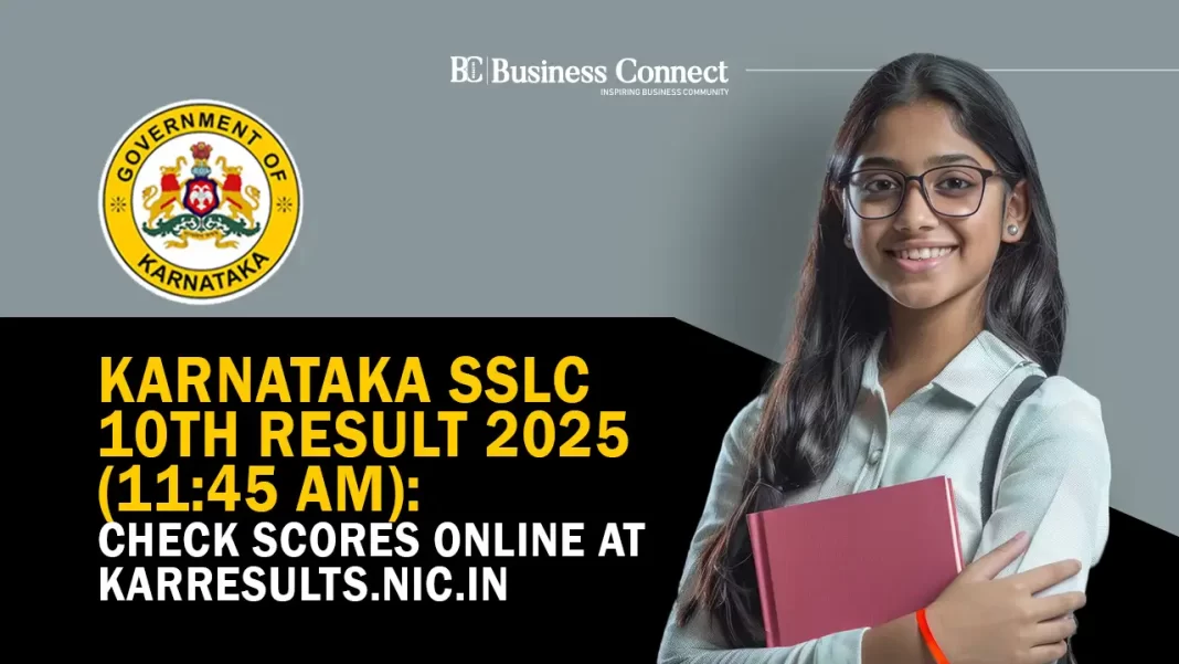 Karnataka SSLC 10th Result 2025 (11:45 AM) Declared: Check Scores at karresults.nic.in, sslc.karnataka.gov.in, and More