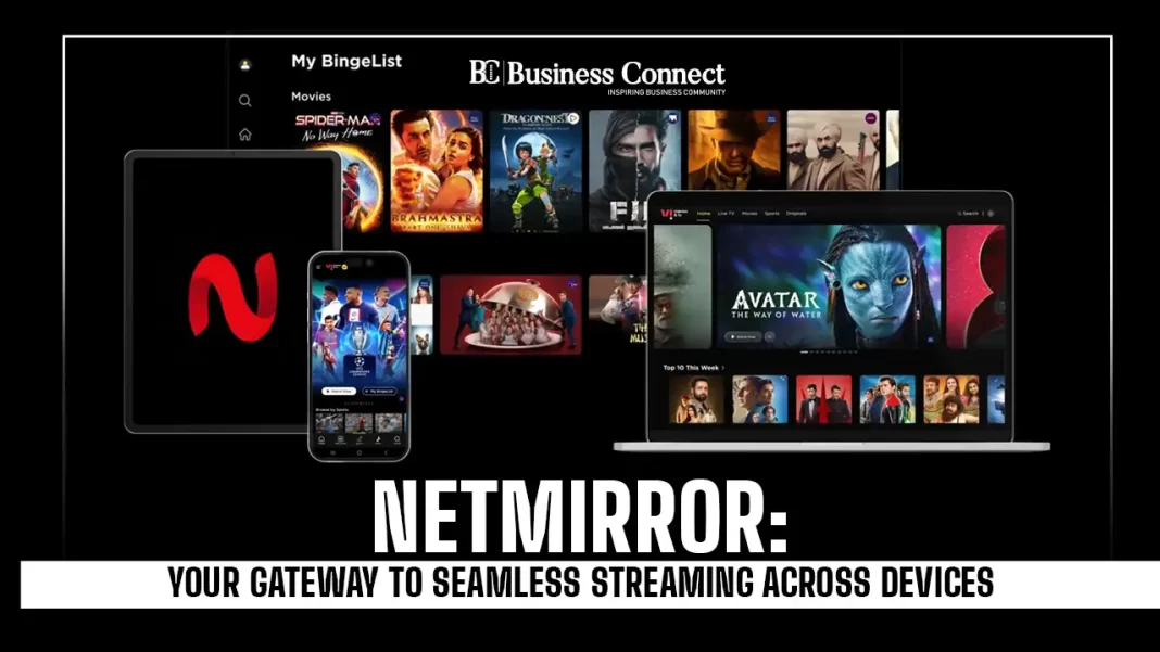 NetMirror: Your Gateway to Seamless Streaming Across Devices