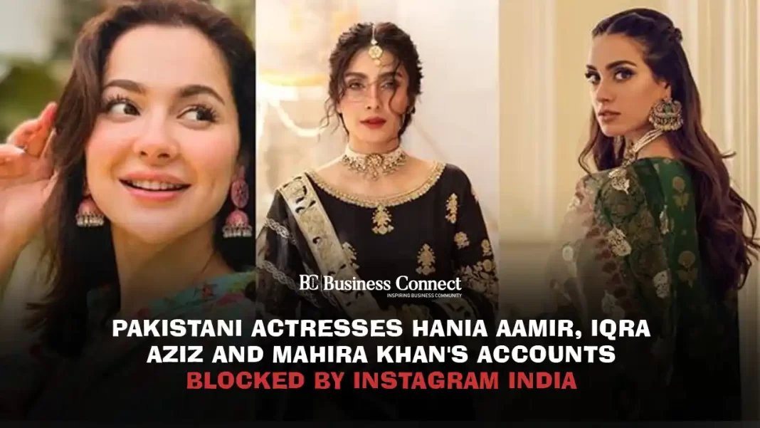 Pakistani actresses Hania Aamir, Iqra Aziz And Mahira Khan's accounts blocked by Instagram India