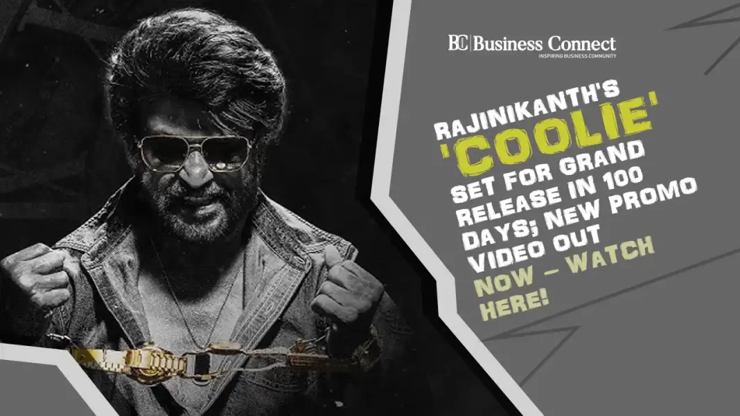 Rajinikanth's 'Coolie' Set for Grand Release in 100 Days; New Promo Video Out Now – Watch Here!