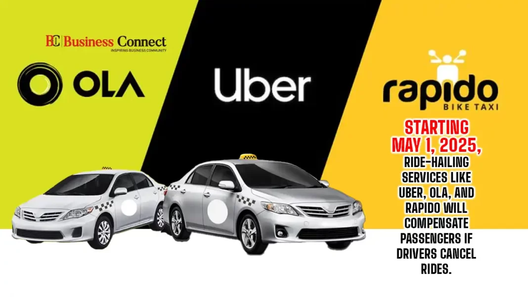 Starting May 1, 2025, ride-hailing services like Uber, Ola, and Rapido will compensate passengers if drivers cancel rides