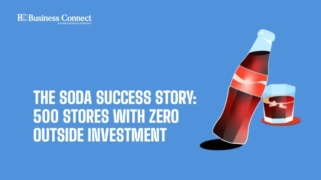 The soda success story: 500 stores with zero outside investment