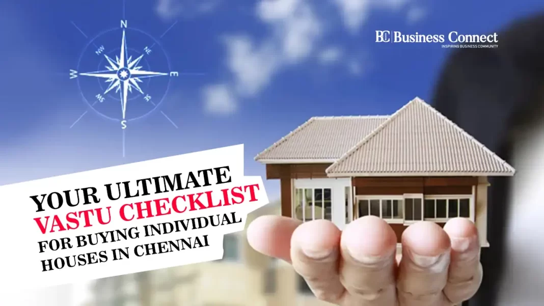Your Ultimate Vastu Checklist For Buying Individual Houses in Chennai